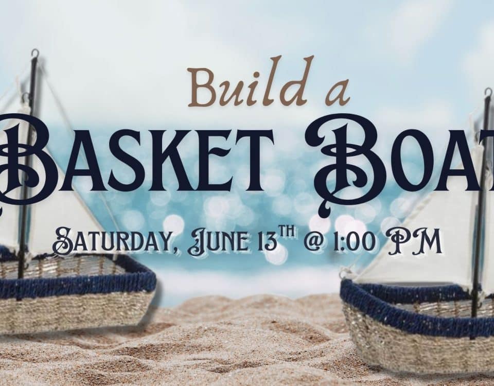 Promotional graphic for Build a Basket Boat at the Bayshore Center at Bivalve featuring handcrafted basket sailboats on a sandy beach with event details for Saturday, June 13 at 1:00 PM.