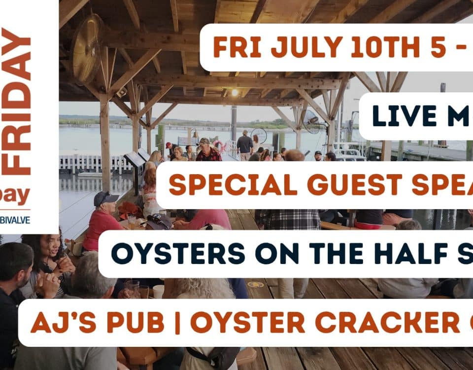 Promotional graphic for the July 10, 2026 2nd Friday event at the Bayshore Center at Bivalve featuring live music, guest speakers, oysters, A.J.'s Pub, and the Oyster Cracker Café overlooking the Delaware Bay.