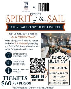 Spirit of the Sail fundraiser flyer featuring event details for Sunday, July 19, 2026, at Mission Spirits Distillery in Millville, NJ. The event supports the A.J. Meerwald Keel Project and includes craft cocktails, a grazing table, and a QR code to purchase tickets.